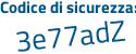 Il Codice di sicurezza è 8 segue 95ce7e il tutto attaccato senza spazi