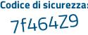 Il Codice di sicurezza è 62ec9 continua con a7 il tutto attaccato senza spazi