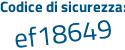Il Codice di sicurezza è 1f8d9bd il tutto attaccato senza spazi