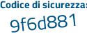Il Codice di sicurezza è 49eb poi bd9 il tutto attaccato senza spazi