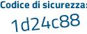 Il Codice di sicurezza è Z segue ZdZ6be il tutto attaccato senza spazi