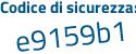 Il Codice di sicurezza è 2698f continua con Zb il tutto attaccato senza spazi