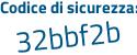 Il Codice di sicurezza è 165 segue 47a6 il tutto attaccato senza spazi