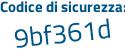 Il Codice di sicurezza è c87d poi c6f il tutto attaccato senza spazi