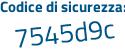 Il Codice di sicurezza è d7539 segue Z3 il tutto attaccato senza spazi
