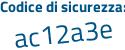 Il Codice di sicurezza è dcf segue 8Za5 il tutto attaccato senza spazi