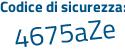 Il Codice di sicurezza è Z poi c366b7 il tutto attaccato senza spazi