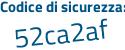 Il Codice di sicurezza è 8db segue 21fb il tutto attaccato senza spazi