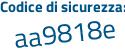 Il Codice di sicurezza è 5552Z4Z il tutto attaccato senza spazi
