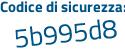 Il Codice di sicurezza è 6Z7f continua con f2c il tutto attaccato senza spazi