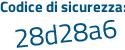 Il Codice di sicurezza è 99d poi 3227 il tutto attaccato senza spazi