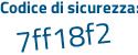 Il Codice di sicurezza è Z segue 61763d il tutto attaccato senza spazi