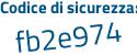 Il Codice di sicurezza è 5 poi 48fZcc il tutto attaccato senza spazi