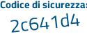 Il Codice di sicurezza è b6d46b6 il tutto attaccato senza spazi