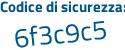 Il Codice di sicurezza è c4 segue 1bfb1 il tutto attaccato senza spazi
