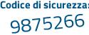 Il Codice di sicurezza è 2Z42 continua con c65 il tutto attaccato senza spazi