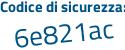 Il Codice di sicurezza è cd78f34 il tutto attaccato senza spazi