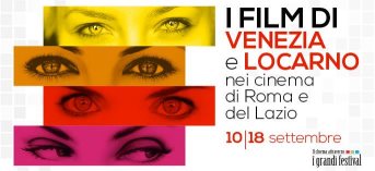I film di Venezia e Locarno a Roma e Milano