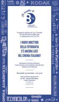 “I nuovi direttori della fotografia . C’è ancora luce nel Cinema Italiano?”.8½ al  33° TFF