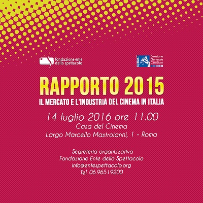 Rapporto. Il Mercato e l’Industria del Cinema in Italia – 14 luglio 2016