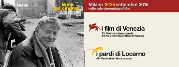 I film di Venezia e I Pardi di Locarno a Milano