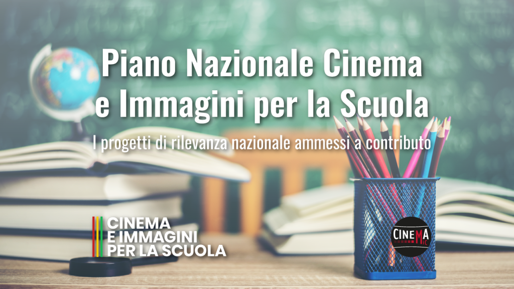 Piano Nazionale Cinema e Immagini per la Scuola: 13 soggetti ammessi al finanziamento tra i Progetti di rilevanza nazionale