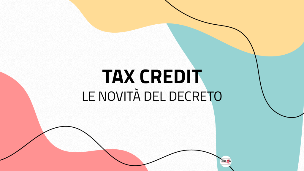 Si apre la sessione 2022 del Tax credit Produzione opere cinematografiche, ricerca e formazione, tv/web e videoclip