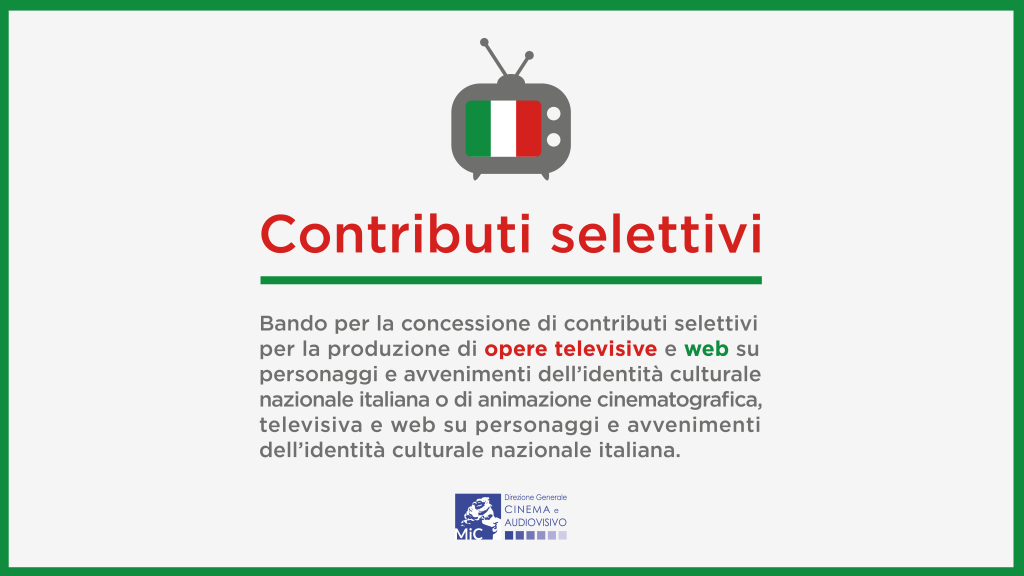 Selettivi – Online il bando per la concessione di contributi ad opere tv e web e animazione identità culturale nazionale italiana – Anno 2024