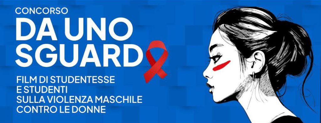 Terza edizione del concorso “Da uno sguardo: film di studentesse e studenti sulla violenza contro le donne”