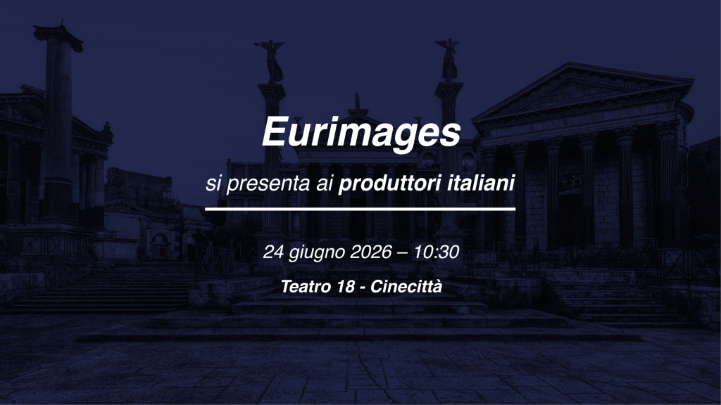SAVE THE DATE – Eurimages si presenta ai produttori italiani